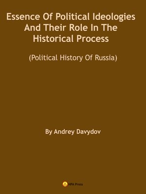 cover image of Essence of Political Ideologies and Their Role In the Historical Process. (Political History of Russia.)